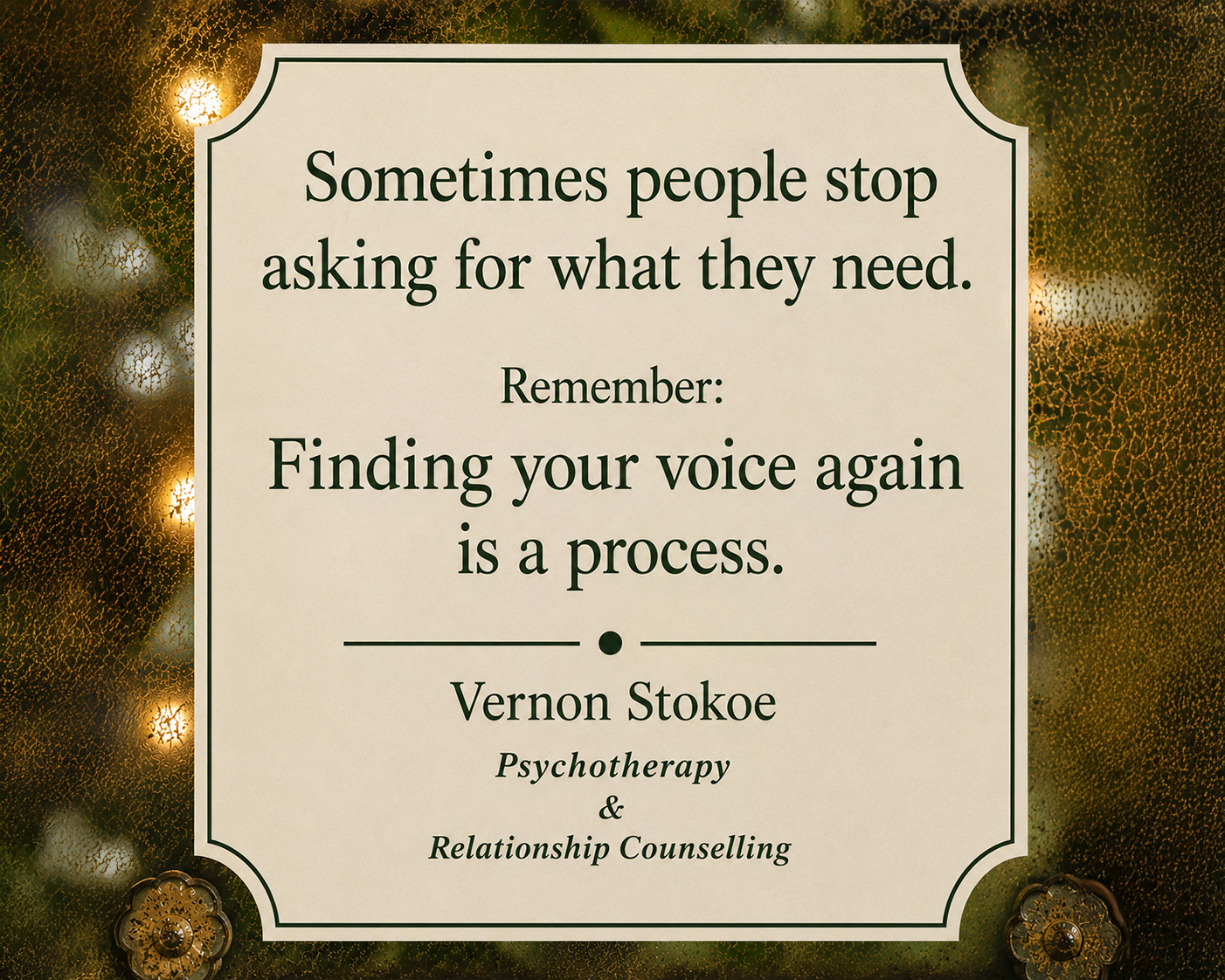 Psychotherapy quote about emotional needs, self-expression, and finding your voice again through healing and personal growth.