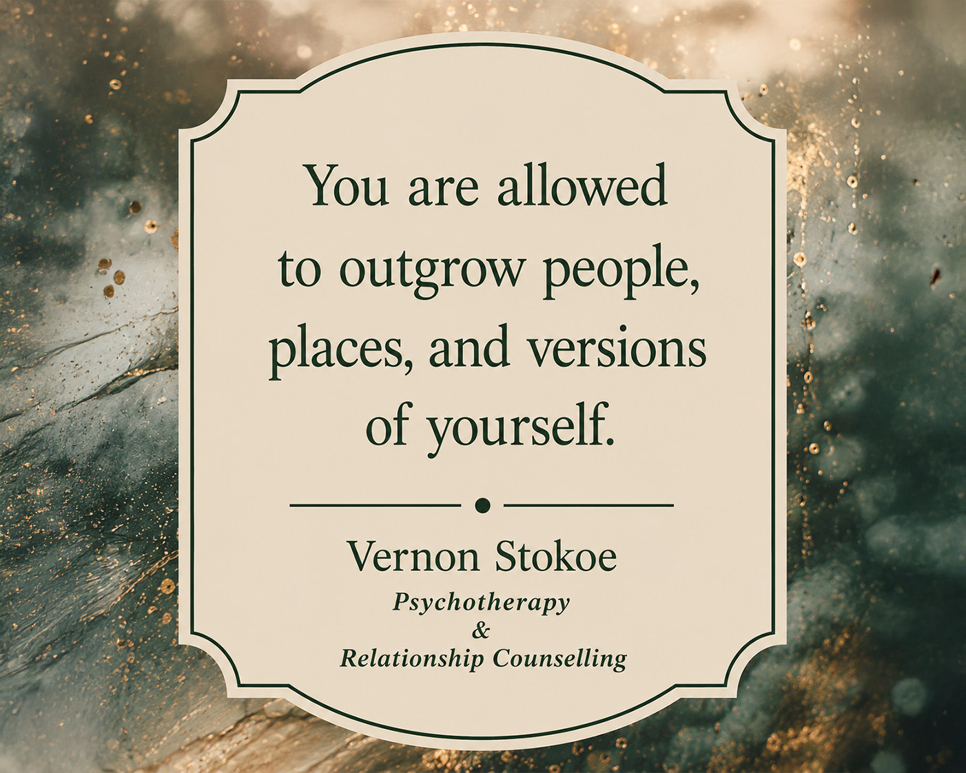 Psychotherapy and personal growth quote about outgrowing people, places, and old versions of yourself.